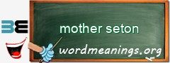 WordMeaning blackboard for mother seton